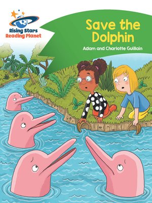 cover image of Reading Planet--Save the Dolphin--Green